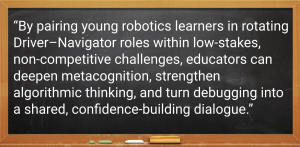 Pair Programming in Early Robotics - Fostering Metacognition and Collaborative Logic in Non-Competitive Environments